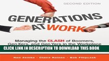 New Book Generations at Work: Managing the Clash of Boomers, Gen Xers, and Gen Yers in the Workplace