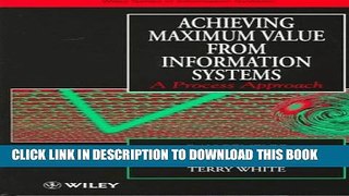 Collection Book Achieving Maximum Value From Information Systems: A Process Approach