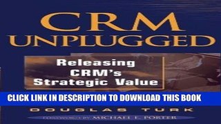 New Book CRM Unplugged: Releasing CRM s Strategic Value