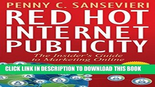 Collection Book Red Hot Internet Publicity - Fourth Edition: The Insider s Guide to Marketing
