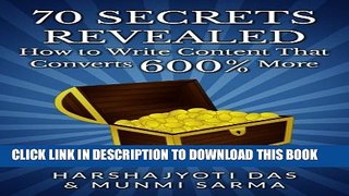 New Book 70 SECRETS REVEALED: How To Write Content That Converts 600% More (Conversion Rate