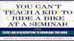 New Book You Can t Teach a Kid to Ride a Bike at a Seminar: The Sandler Sales Institute s 7-Step