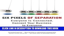 Collection Book Six Pixels of Separation: Everyone Is Connected. Connect Your Business to Everyone.