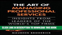 New Book The Art of Managing Professional Services: Insights from Leaders of the World s Top