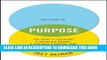 Collection Book The Story of Purpose: The Path to Creating a Brighter Brand, a Greater Company,