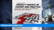 Must Have  Project Finance in Theory and Practice, Second Edition: Designing, Structuring, and