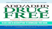 [PDF] ADD/ADHD Drug Free: Natural Alternatives and Practical Exercises to Help Your Child Focus