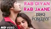 Rab Diyan Rab Jaane HD Video Song Ishq Positive 2016 Rahat Fateh Ali Khan | New Songs