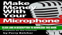 Collection Book Make Money With Your Microphone: How to Make Money Online Recording and Selling