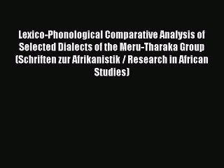 [PDF] Lexico-Phonological Comparative Analysis of Selected Dialects of the Meru-Tharaka Group