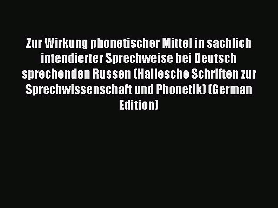[PDF] Zur Wirkung phonetischer Mittel in sachlich intendierter Sprechweise bei Deutsch sprechenden