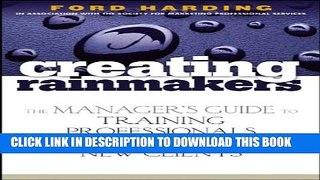 Collection Book Creating Rainmakers: The Manager s Guide to Training Professionals to Attract New