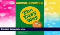 Must Have  Microeconomics the Easy Way (Barron s E-Z)  READ Ebook Full Ebook Free