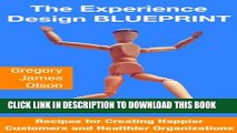 New Book The Experience Design BLUEPRINT: Recipes for Creating Happier Customers and Healthier