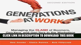 Collection Book Generations at Work: Managing the Clash of Boomers, Gen Xers, and Gen Yers in the