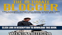 Collection Book The Ultimate Blogger: Gain Authority, Attract High Paying Clients and Make Money