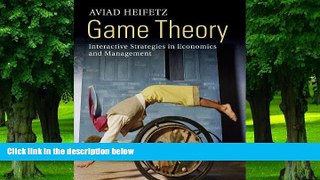 Must Have  Game Theory: Interactive Strategies in Economics and Management  READ Ebook Full Ebook