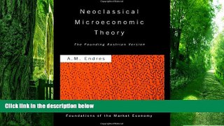 READ FREE FULL  Neoclassical Microeconomic Theory: The Founding Austrian Vision (Routledge