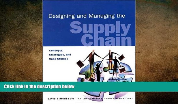 FREE DOWNLOAD Designing and Managing the Supply Chain: Concepts, Strategies, and Case Studies
