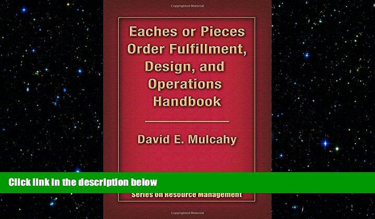 READ book  Eaches or Pieces Order Fulfillment, Design, and Operations Handbook (Series on Resouce