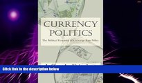 READ FREE FULL  Currency Politics: The Political Economy of Exchange Rate Policy  READ Ebook Full