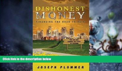 Must Have  Dishonest Money: Financing the Road to Ruin  READ Ebook Full Ebook Free