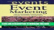 New Book Event Marketing: How to Successfully Promote Events, Festivals, Conventions, and