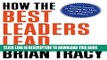 Collection Book How the Best Leaders Lead: Proven Secrets to Getting the Most Out of Yourself and