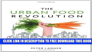 Collection Book The Urban Food Revolution: Changing the Way We Feed Cities