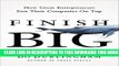 New Book Finish Big: How Great Entrepreneurs Exit Their Companies on Top