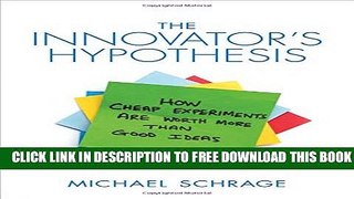 New Book The Innovator s Hypothesis: How Cheap Experiments Are Worth More than Good Ideas