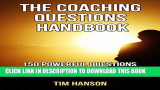 New Book THE COACHING QUESTIONS HANDBOOK: 150 Powerful Questions for Life Coaching and Personal