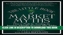 New Book The Little Book of Market Myths: How to Profit by Avoiding the Investing Mistakes