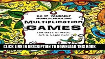 New Book Multiplication Games - 180 Days of Math, Art   Logic Fun: Do It Yourself Homeschooling