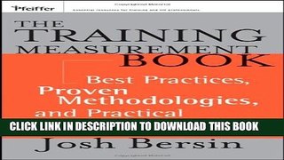 Collection Book The Training Measurement Book: Best Practices, Proven Methodologies, and Practical