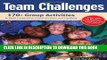 New Book Team Challenges: 170+ Group Activities to Build Cooperation, Communication, and Creativity