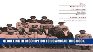 New Book The Education of Blacks in the South, 1860-1935