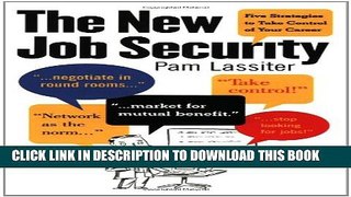 [PDF] The New Job Security: Five Strategies to Take Control of Your Career Full Online