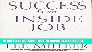 [PDF] Success is an Inside Job: The Secrets to Getting Anything You Want Full Online