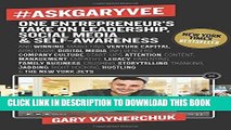 New Book #AskGaryVee: One Entrepreneur s Take on Leadership, Social Media, and Self-Awareness