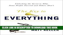 New Book The Key to Everything: Unlocking the Secret to Why Some People Succeed and Others Don t