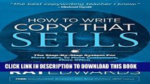 Collection Book How to Write Copy That Sells: The Step-By-Step System for More Sales, to More