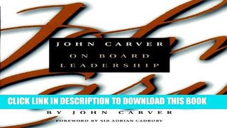 Collection Book John Carver on Board Leadership: Selected Writings from the Creator of the Worlds