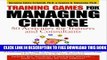 New Book Training Games for Managing Change: 50 Activities for Trainers and Consultants