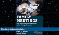 READ book  Family Meetings: How to Build a Stronger Family and a Stronger Business (A Family