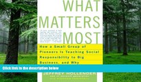 Must Have  What Matters Most: How a Small Group of Pioneers Is Teaching Social Responsibility to