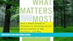 Must Have  What Matters Most: How a Small Group of Pioneers Is Teaching Social Responsibility to