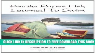 New Book How the Paper Fish Learned to Swim: A Fable About Inspiring Creativity and Bringing New