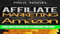 New Book Affiliate Marketing with Amazon: How to make a full-time income with the Amazon Affiliate