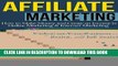 Collection Book Affiliate Marketing: How To Make Money And Create an Income in: Online Marketing